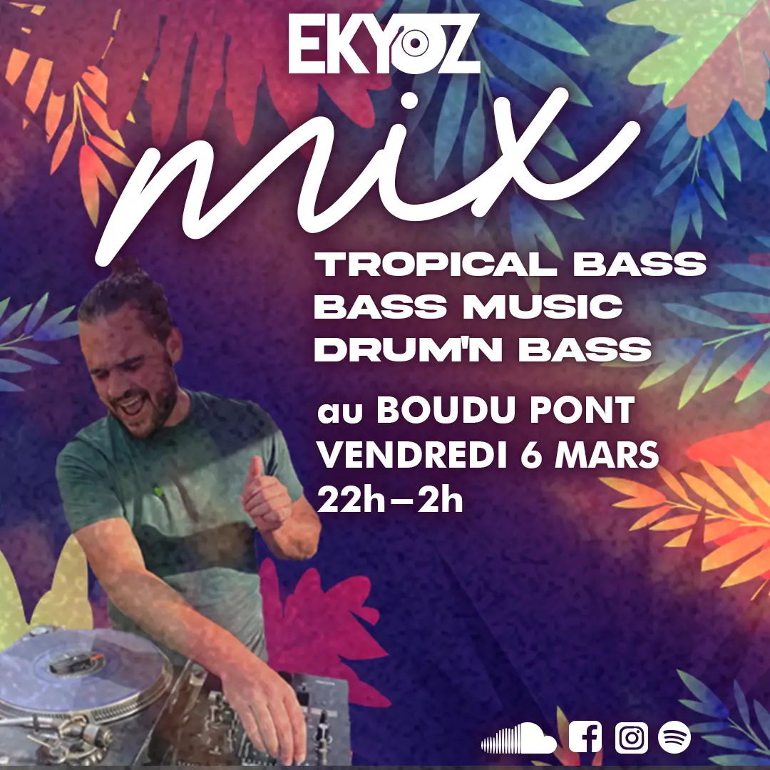 Ekyoz en DJ set au Boudu Pont – tropical bass à Toulouse Affiche du DJ set d’Ekyoz au Boudu Pont à Toulouse, soirée tropical bass, bass music et drum’n’bass le vendredi 6 mars à 21h dans le quartier Saint-Cyprien